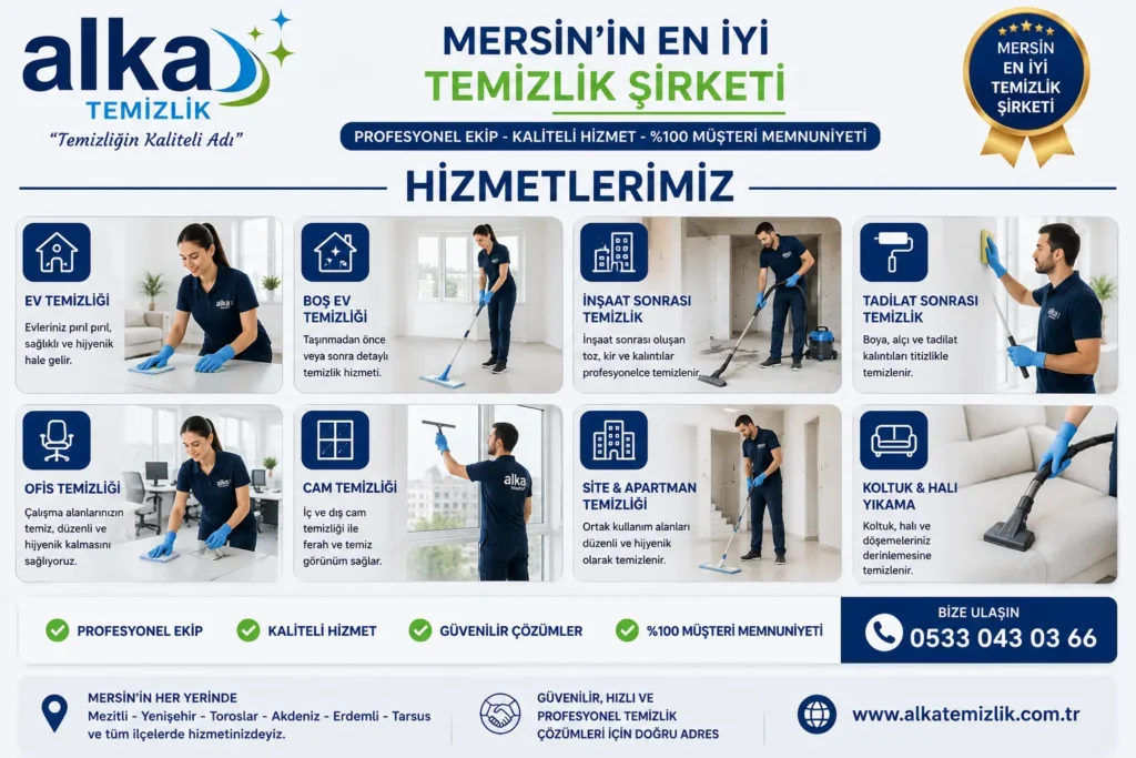 Mersin en iyi temizlik şirketi Alka Temizlik tarafından sunulan ev temizliği, boş ev temizliği, ofis temizliği, inşaat sonrası temizlik, tadilat sonrası temizlik, cam temizliği ve koltuk yıkama hizmetleri.